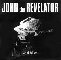 Wild Blues von John the Revelator