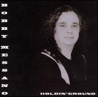 Holdin' Ground von Bob Messano