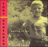 Gaining on You von Tony Scheuren