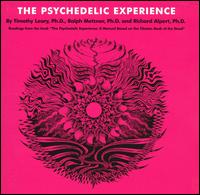 Psychedelic Experience: A Manual Based on Tibetan Book of the Dead von Timothy Leary