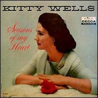 Seasons of My Heart von Kitty Wells
