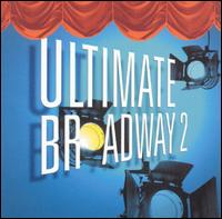 Ultimate Broadway, Vol. 2 von Original Cast Recording