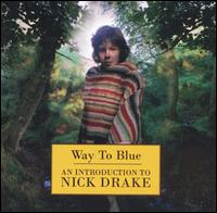 Way to Blue: An Introduction to Nick Drake von Nick Drake