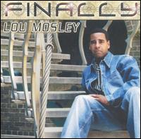 Finally von Lou Mosley