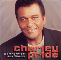 Comfort of Her Wings von Charley Pride