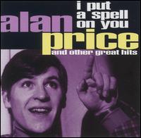 I Put a Spell on You and Other Great Hits von Alan Price