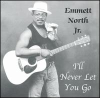 I'll Never Let You Go von Emmett North, Jr.