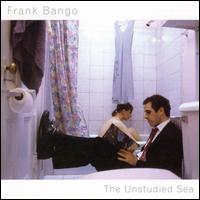 Unstudied Sea von Frank Bango