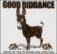 Bound by Ties of Blood and Affection von Good Riddance