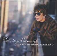 May the Music Never End von Shirley Horn