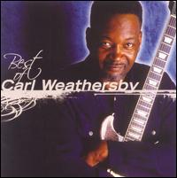 Best of Carl Weathersby von Carl Weathersby