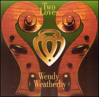 Two Loves von Wendy Weatherby