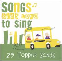 Songs Kids Love to Sing: Toddler Songs von Songs Kids Love To Sing