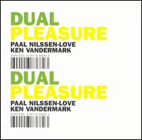 Dual Pleasure von Paal Nilssen-Love