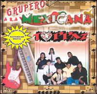 Grupero a la Mexicana von Grupo Toppaz