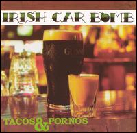 Tacos & Pornos von Irish Car Bomb