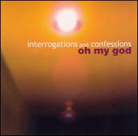 Interrogations and Confessions [NoVo] von Oh My God