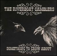 Something to Crow About von Riverboat Gamblers