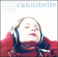 Hypnotic New Sounds of Cannibelle von Cannibelle