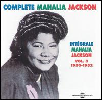 Integrale Mahalia Jackson, Vol. 3: 1950-1952 von Mahalia Jackson