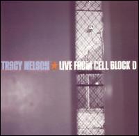 Live from Cell Block D von Tracy Nelson