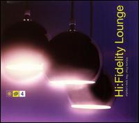 High Fidelity Lounge, Vol. 4 von Various Artists