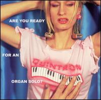 Are You Ready for an Organ Solo? von Quintron