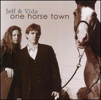 One Horse Town von Jeff & Vida