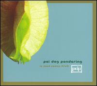 In Seed Comes Fruit von Poi Dog Pondering