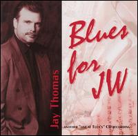 Blues for JW von Jay Thomas