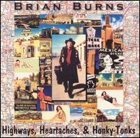 Highways, Heartaches & Honky-Tonks von Brian Burns