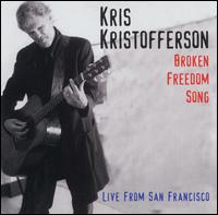 Broken Freedom Song: Live from San Francisco von Kris Kristofferson