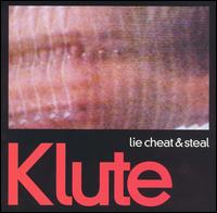 Lie Cheat & Steal von Klute