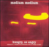 Hungry, So Angry von Medium Medium