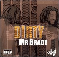 Dirty von Mr. Brady