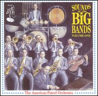 Sound of the Big Bands, Vol. 1 von American Patrol Orchestra