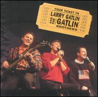 Your Ticket to Larry Gatlin and the Gatlin Brothers von Larry Gatlin