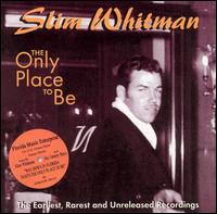 Only Place to Be von Slim Whitman