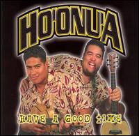 Have a Good Time von Ho'onu'a