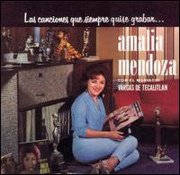 Canciones Que Siempre Quise Grabar von Amalia Mendoza