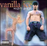 Hot Sex von Vanilla Ice