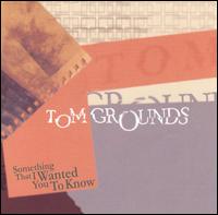 Something That I Wanted You to Know von Tom Grounds