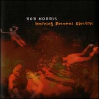 Morning Becomes Electric von Rob Norris