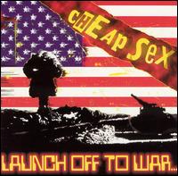 Launch Off to War von Cheap Sex