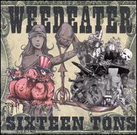 Sixteen Tons von Weedeater