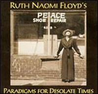 Paradigms for Desolate Times von Ruth Naomi Floyd