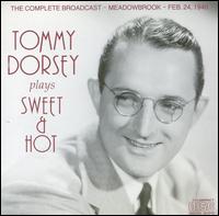 Tommy Dorsey Plays Sweet and Hot von Tommy Dorsey