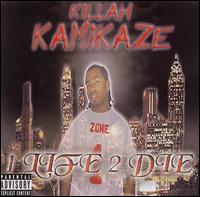 1 Life 2 Die von Killah Kamikaze