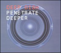 Penetrate Deeper von Deep Dish