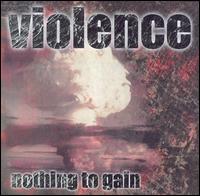 Nothing to Gain von Vio-Lence